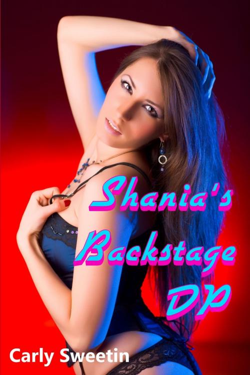 Cover of the book Shania's Backstage DP by Carly Sweetin, Smokin' Hot Press