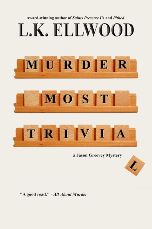 Cover of the book Murder Most Trivial by LK Ellwood, DLP Books