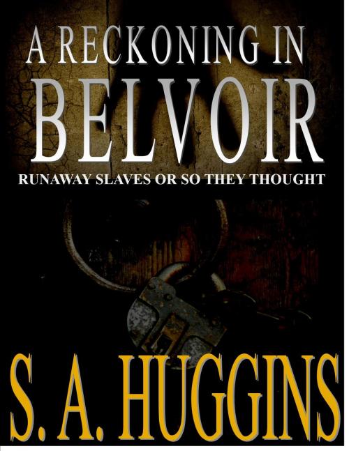 Cover of the book A Reckoning in Belvoir by S. A. Huggins, Blackbone Omnimedia