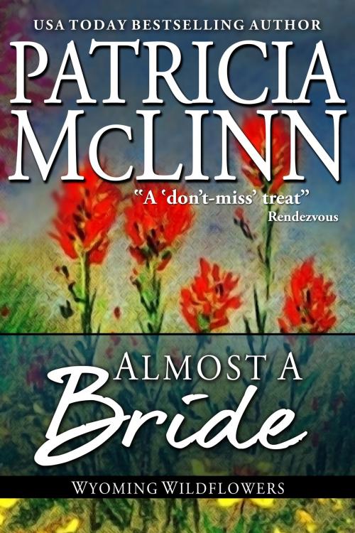 Cover of the book Almost a Bride (Wyoming Wildflowers series) by Patricia McLinn, Craig Place Books