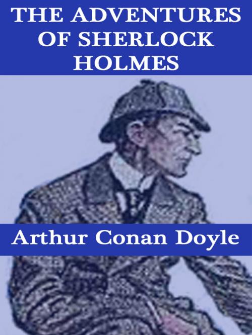 Cover of the book The Adventures of Sherlock Holmes by Arthur Conan Doyle, Dolce Stil Publishing