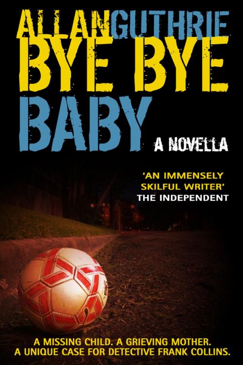 Cover of the book Bye Bye Baby by Allan Guthrie, Criminal-E