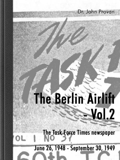 Cover of the book The Berlin Airlift- Vol. 2 by John Provan, Vr fabrik virtual reality und multimedia gmbh