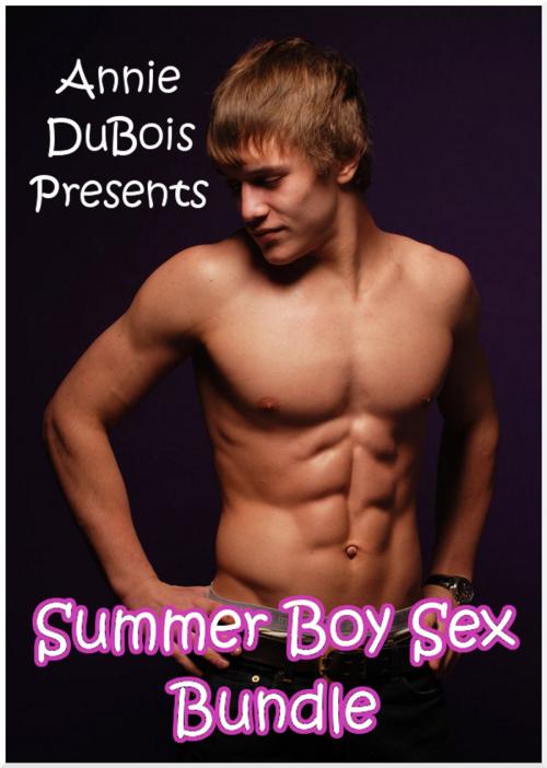 Cover of the book Summer Boy Sex Bundle by Annie DuBois, Annie DuBois Erotic Fiction