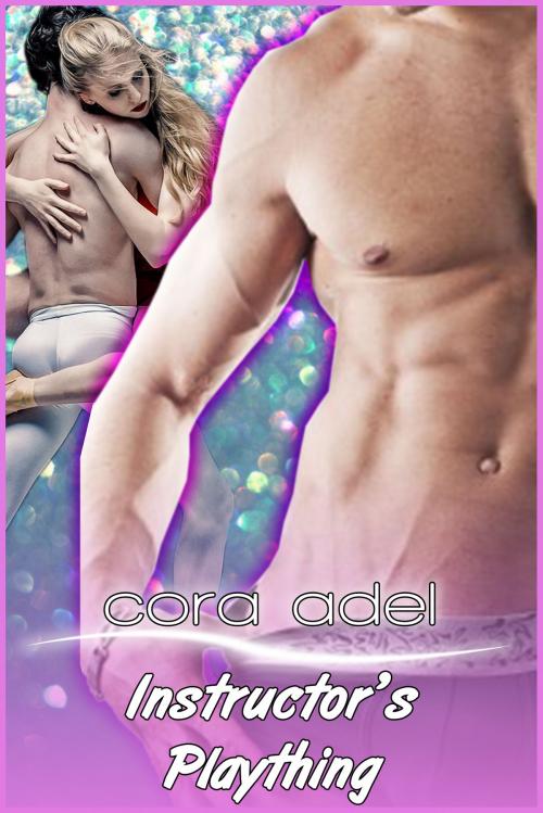 Cover of the book Instructor's Plaything by Cora Adel, Cora Adel