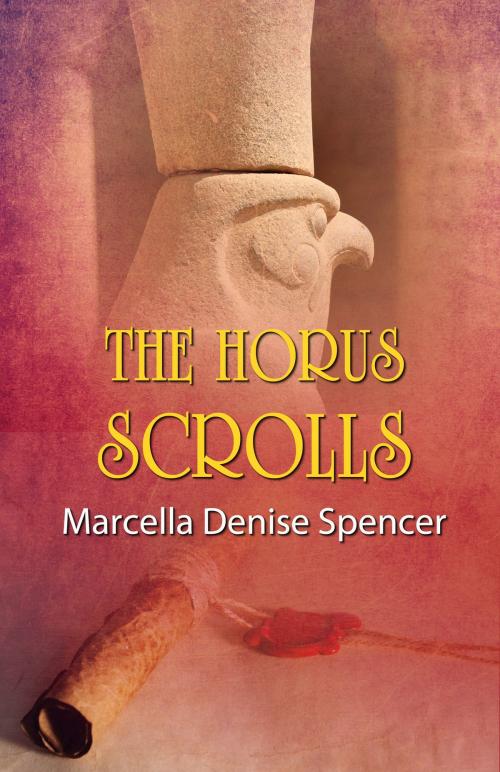 Cover of the book The Horus Scrolls by Marcella Denise Spencer, Hamitic Press