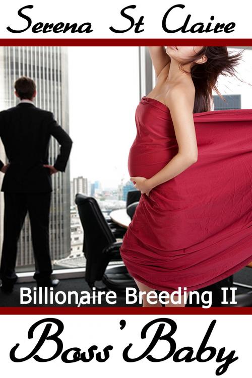 Cover of the book Boss' Baby (Billionaire Breeding 2) by Serena St Claire, Diamond Star Publishing