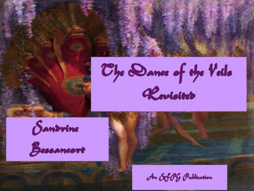 Cover of the book The Dance of the Veils Revisited by Sandrine Bessancort, SFPG Publications