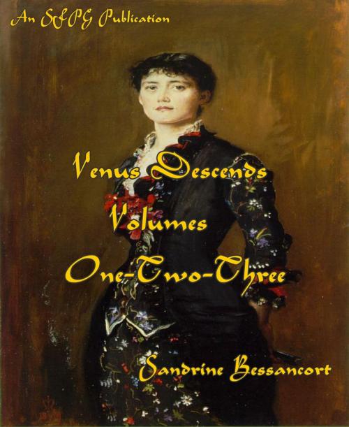 Cover of the book Venus Descends - Volume One-Two-Three by Sandrine Bessancort, SFPG Publications