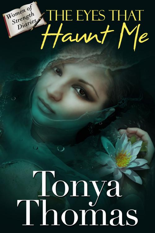 Cover of the book The Eyes That Haunt Me by Tonya Thomas, Four Winds
