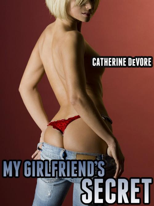 Cover of the book My Girlfriend's Secret by Catherine DeVore, Catherine DeVore