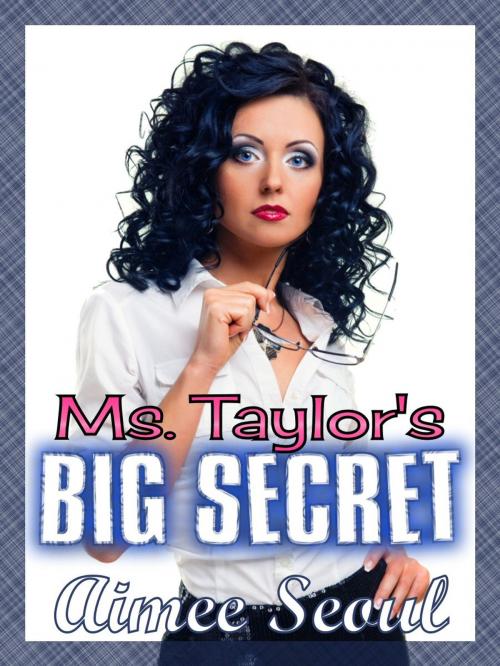 Cover of the book Ms. Taylor's Big Secret by Aimee Seoul, Red Heels Press