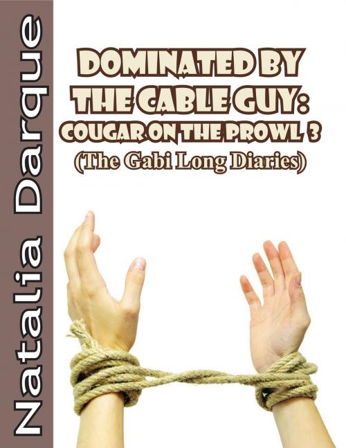 Cover of the book Dominated By the Cable Guy by Natalia Darque, Darque of Night Publishing