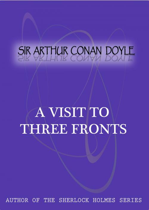 Cover of the book A Visit To Three Fronts by Sir Arthur Conan Doyle, Zhingoora Books