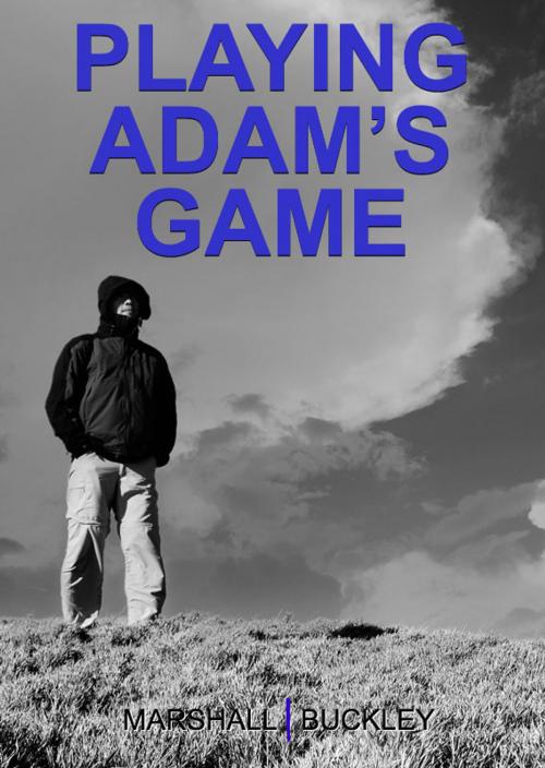 Cover of the book Playing Adam's Game by Marshall Buckley, Marshall Buckley