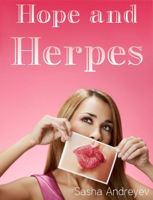 Cover of the book Hope and Herpes by Sasha Andreyev, Ellipsis Books
