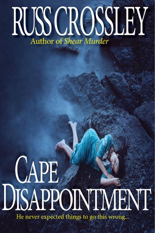 Cover of the book Cape Disappointment by Russ Crossley, 53rd Street Publishing