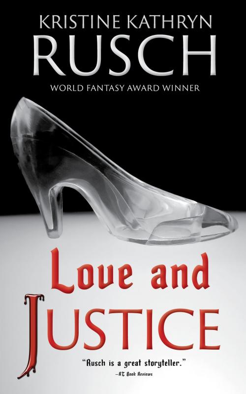 Cover of the book Love and Justice by Kristine Kathryn Rusch, WMG Publishing Incorporated