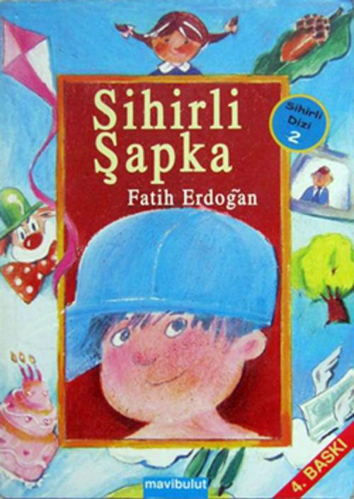Cover of the book Sihirli Şapka by Fatih Erdoğan, Mavi Bulut Yayıncılık