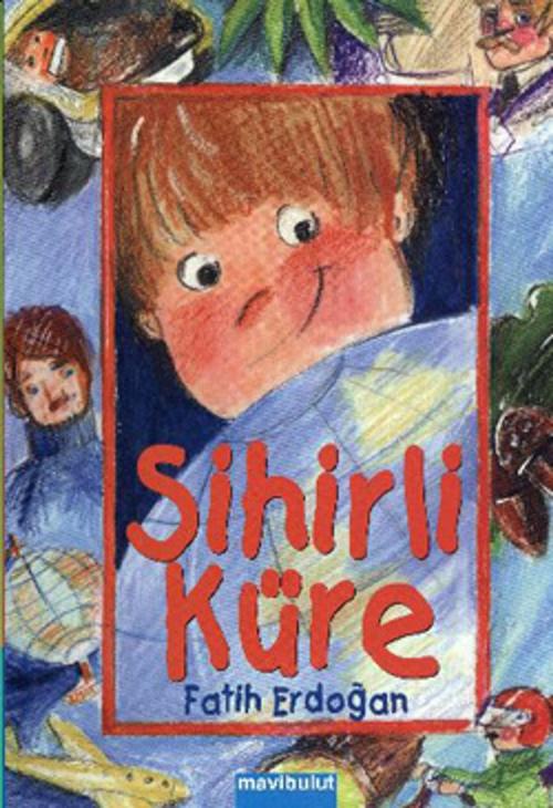 Cover of the book Sihirli Küre by Fatih Erdoğan, Mavi Bulut Yayıncılık