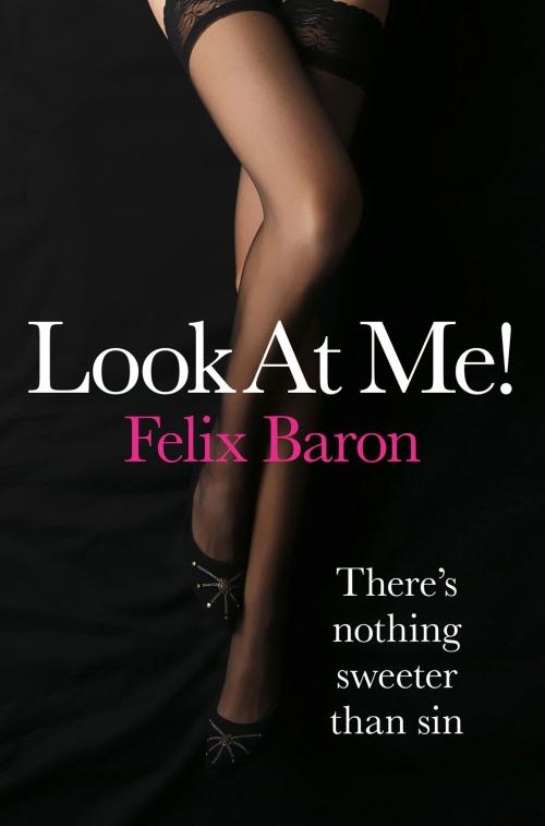 Cover of the book Look at Me! by Felix Baron, HarperCollins Publishers