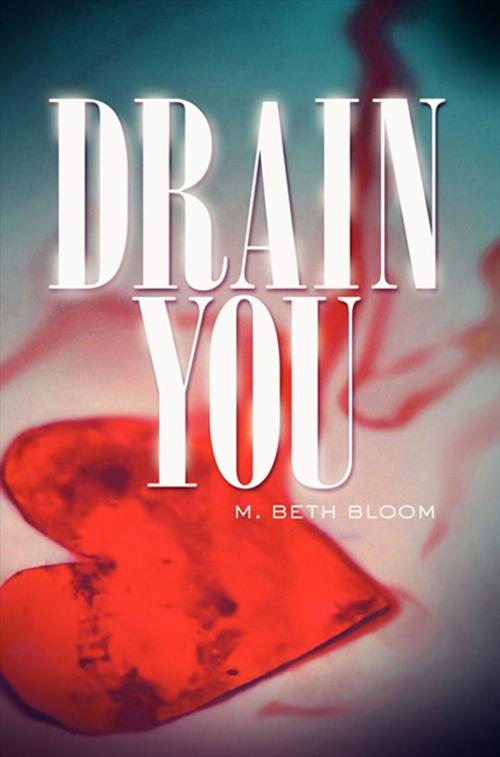 Cover of the book Drain You by M. Beth Bloom, HarperTeen