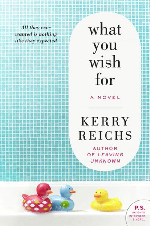 Cover of the book What You Wish For by Kerry Reichs, William Morrow Paperbacks