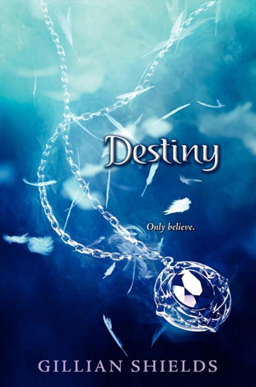 Cover of the book Destiny by Gillian Shields, Katherine Tegen Books