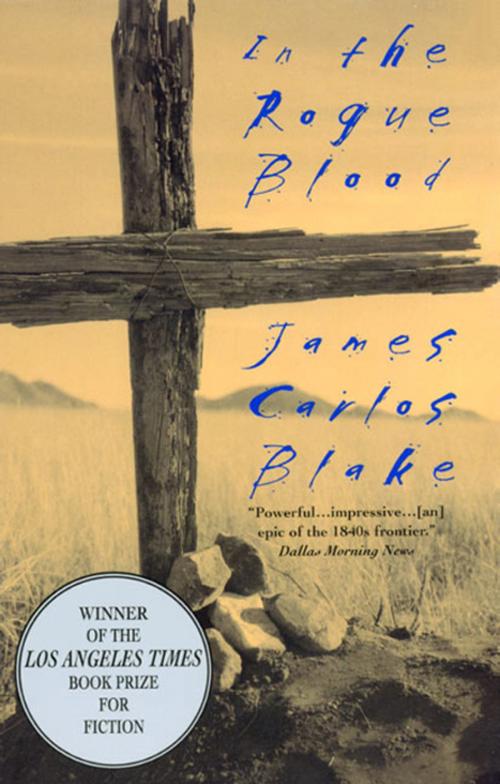 Cover of the book In the Rogue Blood by J Blake, James Carlos Blake, Harper Perennial