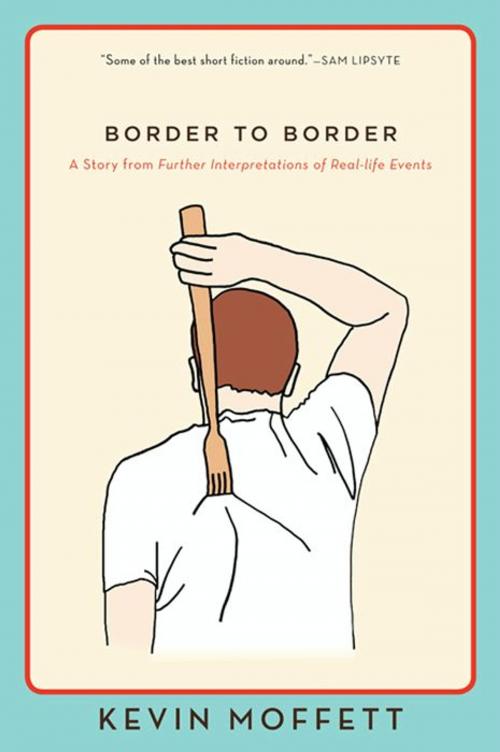 Cover of the book Border to Border by Kevin Moffett, Harper Perennial