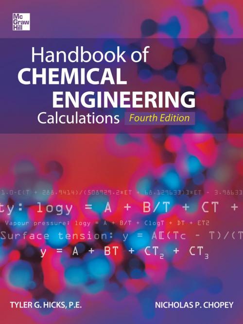 Cover of the book Handbook of Chemical Engineering Calculations, Fourth Edition by Tyler G. Hicks, Nicholas P. Chopey, McGraw-Hill Education