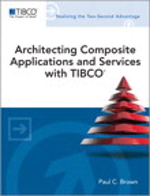 Cover of the book Architecting Composite Applications and Services with TIBCO by Paul C. Brown, Pearson Education