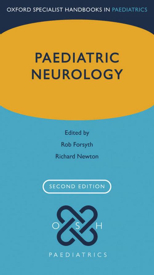 Cover of the book Paediatric Neurology by Rob Forsyth, Richard W. Newton, OUP Oxford