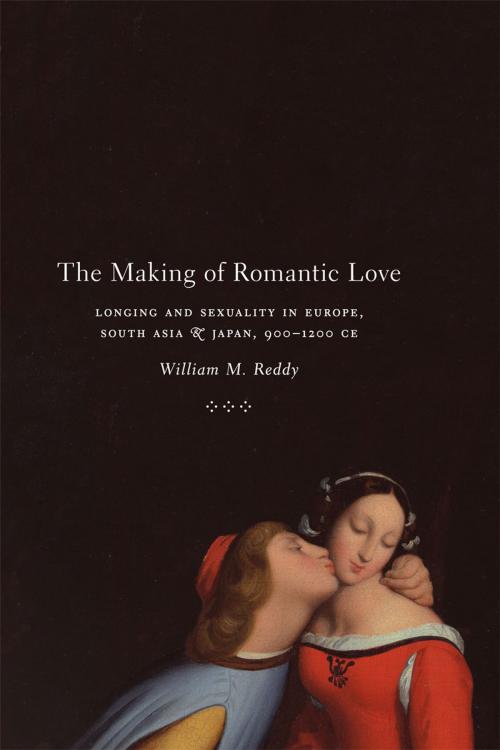 Cover of the book The Making of Romantic Love by William M. Reddy, University of Chicago Press