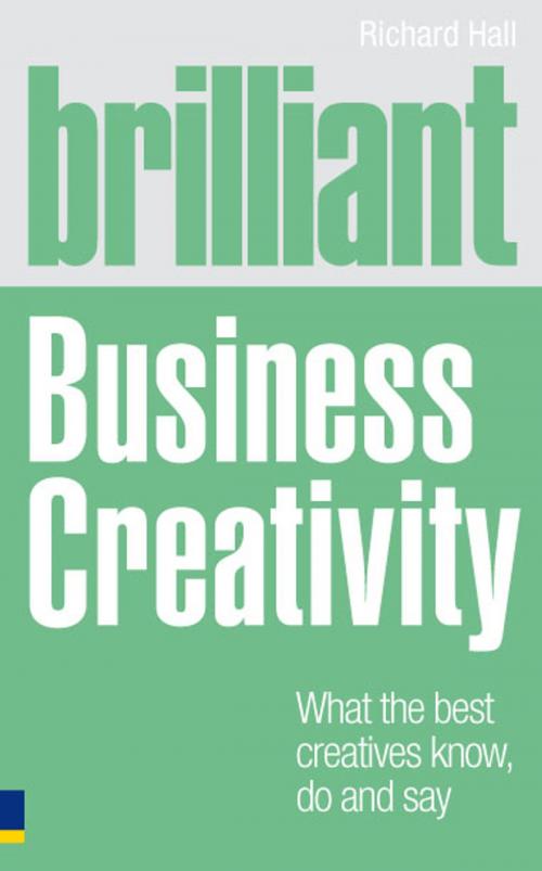 Cover of the book Brilliant Business Creativity by Richard Hall, Pearson Education Limited