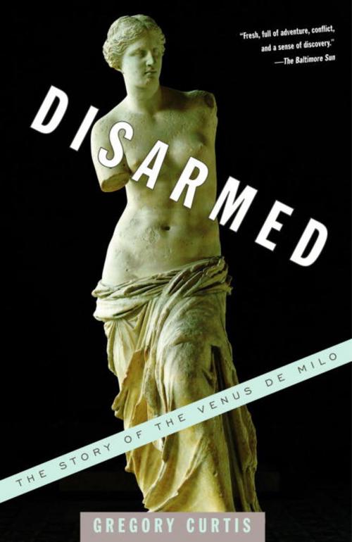 Cover of the book Disarmed by Gregory Curtis, Knopf Doubleday Publishing Group