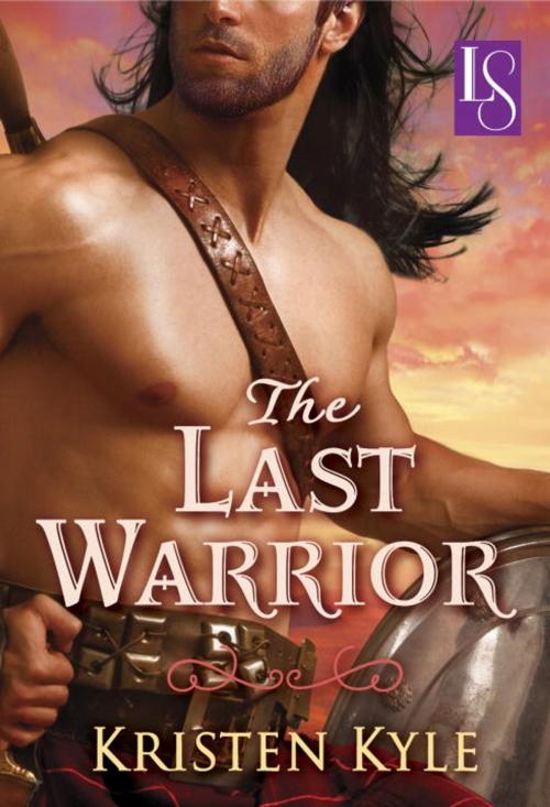 Cover of the book The Last Warrior by Kristen Kyle, Random House Publishing Group