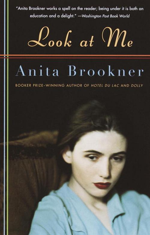 Cover of the book Look at Me by Anita Brookner, Knopf Doubleday Publishing Group