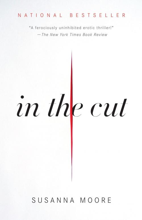 Cover of the book In the Cut by Susanna Moore, Knopf Doubleday Publishing Group