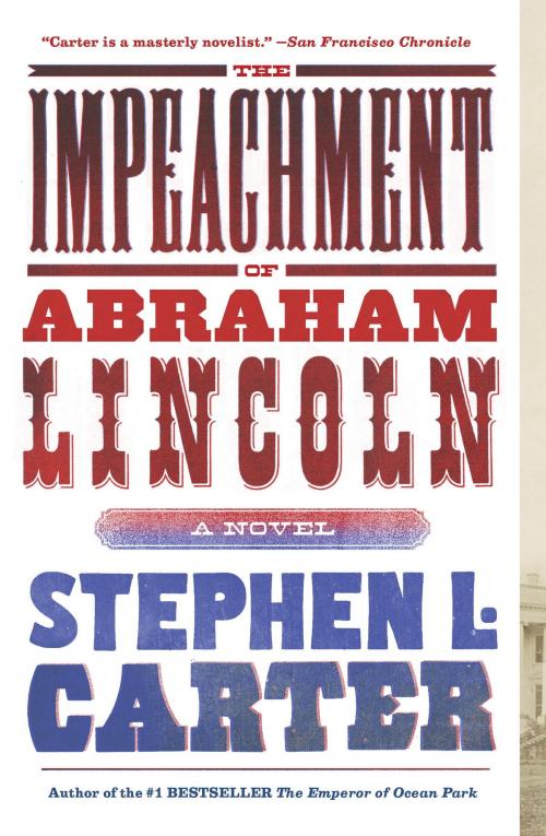Cover of the book The Impeachment of Abraham Lincoln by Stephen L. Carter, Knopf Doubleday Publishing Group