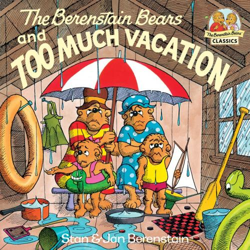 Cover of the book The Berenstain Bears and Too Much Vacation by Stan Berenstain, Jan Berenstain, Random House Children's Books