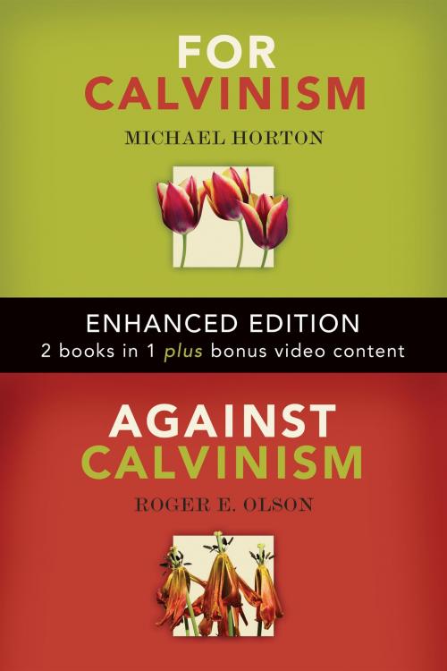 Cover of the book For Calvinism / Against Calvinism (Enhanced Edition) by Roger E. Olson, Michael Horton, Zondervan Academic