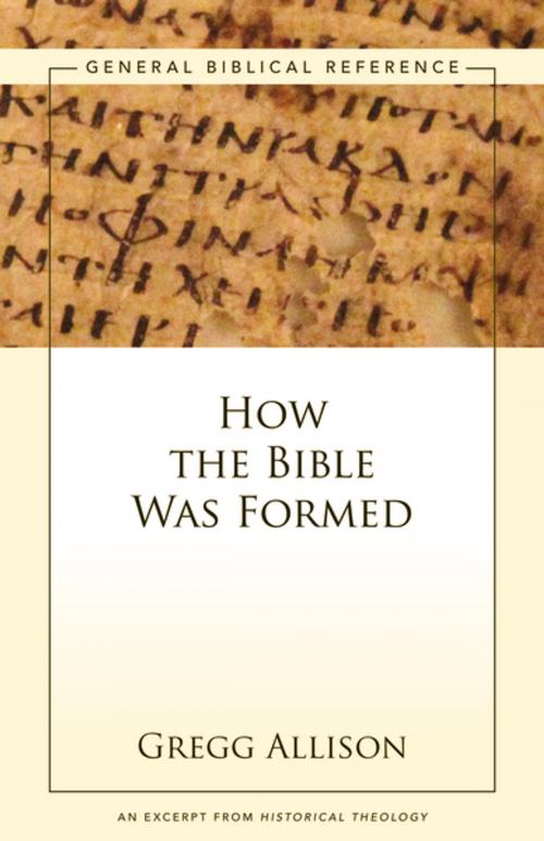 Cover of the book How the Bible Was Formed by Gregg Allison, Zondervan Academic