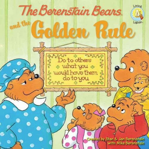 Cover of the book The Berenstain Bears and the Golden Rule by Stan Berenstain, Jan Berenstain, Mike Berenstain, Zonderkidz