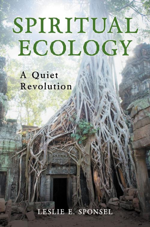 Cover of the book Spiritual Ecology: A Quiet Revolution by Leslie E. Sponsel, ABC-CLIO