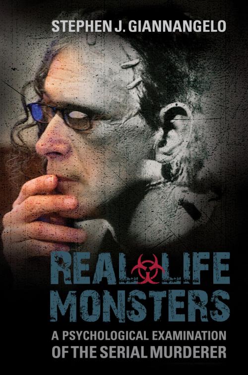Cover of the book Real-Life Monsters: A Psychological Examination of the Serial Murderer by Stephen J. Giannangelo, ABC-CLIO