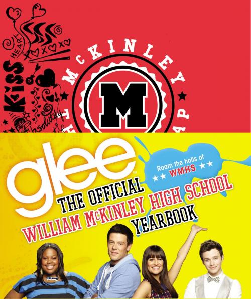 Cover of the book Glee: The Official William McKinley High School Yearbook by Debra Mostow Zakarin, The Creators of Glee, Little, Brown Books for Young Readers