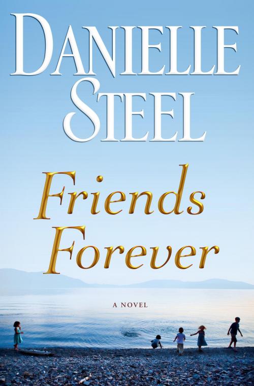 Cover of the book Friends Forever by Danielle Steel, Random House Publishing Group