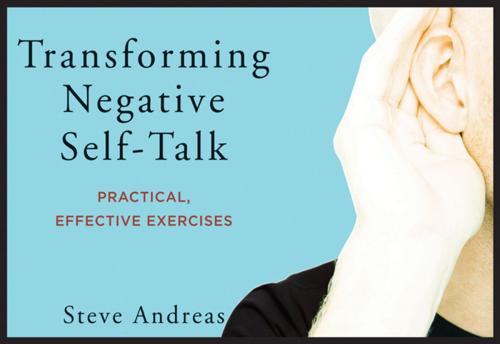 Cover of the book Transforming Negative Self-Talk: Practical, Effective Exercises by Steve Andreas, W. W. Norton & Company