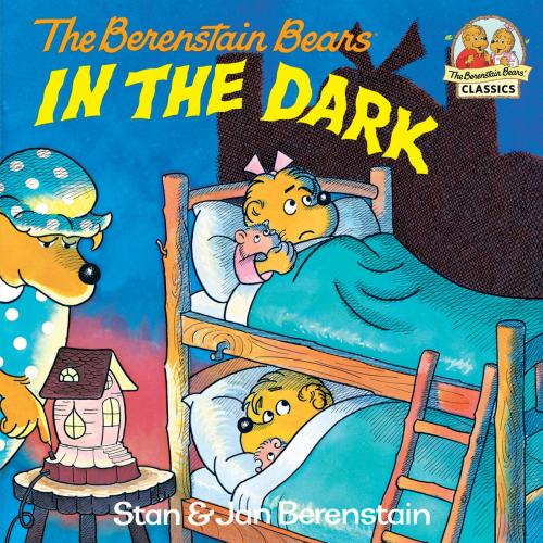 Cover of the book The Berenstain Bears in the Dark by Stan Berenstain, Jan Berenstain, Random House Children's Books